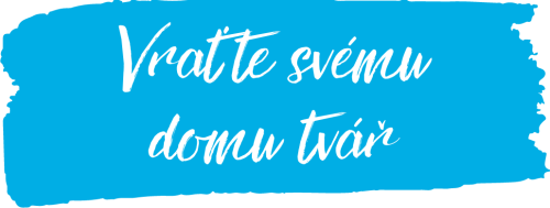 VRAŤTE SVÉMU DOMU TVÁŘ